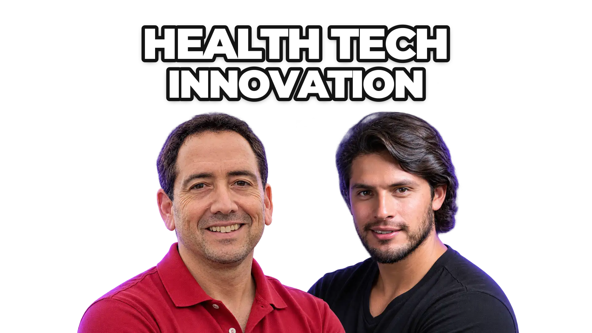 Rob Finkelstein and Marco Benitez under the title “Health Tech Innovation”