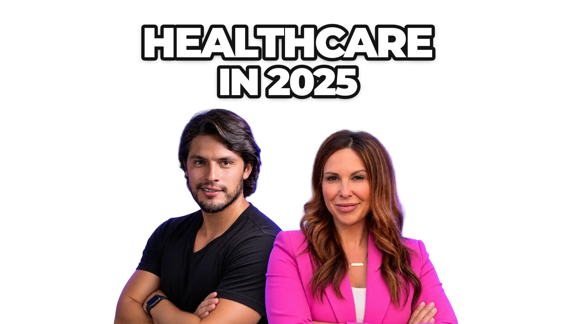 Marco Benitez and Krissy Vann under the title “Healthcare in 2025”