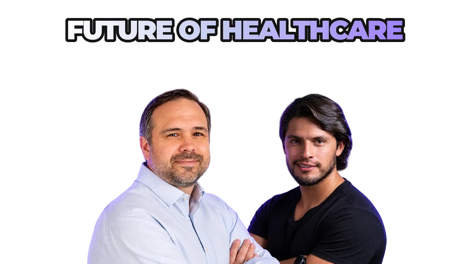 Mark Hayward and Marco Benitez under the title “Future of Healthcare”